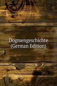 Dogmengeschichte (German Edition)