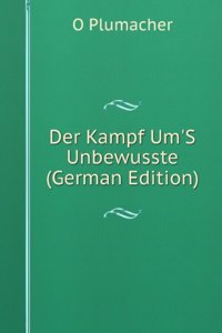 Der Kampf Um'S Unbewusste (German Edition)