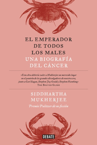 Emperador de Todos Los Males / The Emperor of All Maladies: A Biography of Cancer