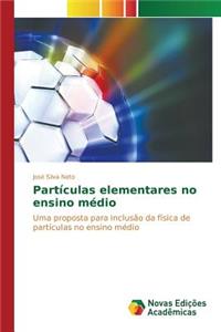 Partículas elementares no ensino médio