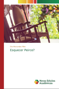 Esquecer Peirce?