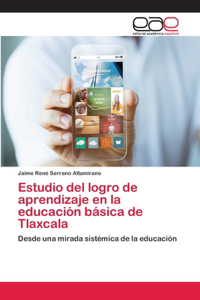 Estudio del logro de aprendizaje en la educación básica de Tlaxcala