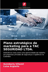 Plano estratégico de marketing para a TAC SEGURIDAD LTDA.
