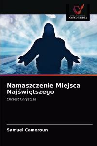 Namaszczenie Miejsca Najświętszego