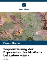 Sequenzierung der Expression des Mx-Gens bei Labeo rohita