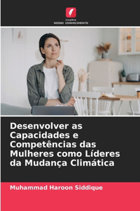Desenvolver as Capacidades e Competências das Mulheres como Líderes da Mudança Climática