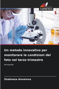 metodo innovativo per monitorare le condizioni del feto nel terzo trimestre