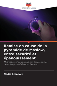 Remise en cause de la pyramide de Maslow, entre sécurité et épanouissement
