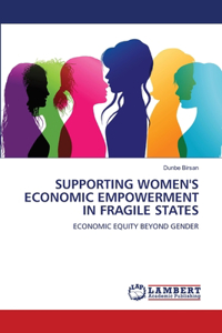 Supporting Women's Economic Empowerment in Fragile States