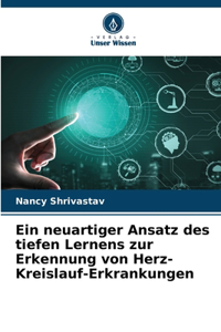 neuartiger Ansatz des tiefen Lernens zur Erkennung von Herz-Kreislauf-Erkrankungen
