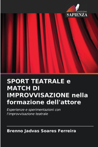 SPORT TEATRALE e MATCH DI IMPROVVISAZIONE nella formazione dell'attore