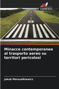 Minacce contemporanee al trasporto aereo su territori pericolosi
