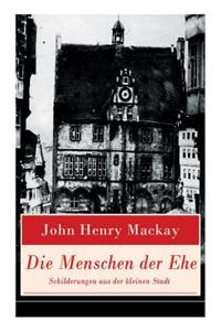 Menschen der Ehe - Schilderungen aus der kleinen Stadt