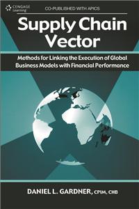 Supply Chain Vector: Methods for Linking Execution of Global Business Models with Financial Performance