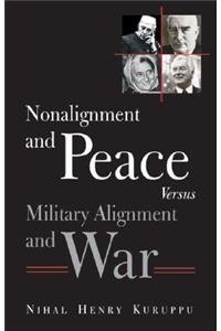 Non-alignment and Peace Versus Military Alignment and War
