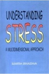 Understanding Stress: A Multidimensional Approach