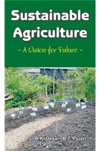 Sustainable Agriculture: A Vision for Future