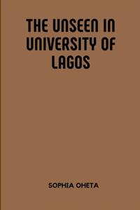 Unseen in University of Lagos