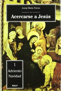 Acercarse a Jesus. 1. Adviento - Navidad