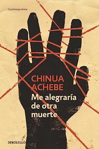 Me alegraria de otra muerte / No Longer at Ease