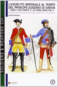 L'esercito imperiale al tempo del principe Eugenio di Savoia (1690 - 1720), parte II