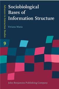 Sociobiological Bases of Information Structure