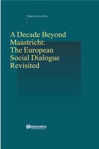 Decade Beyond Maastricht: The European Social Dialogue Revisited