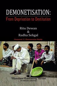 DEMONETISATION: From Deprivation to Destitution