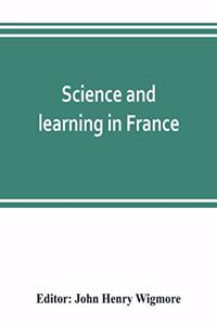 Science and learning in France, with a survey of opportunities for American students in French universities