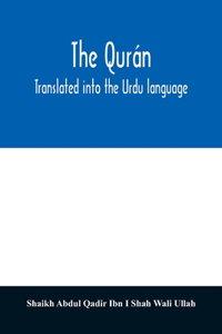 Qurán. Translated into the Urdu language