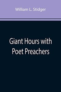 Giant Hours with Poet Preachers