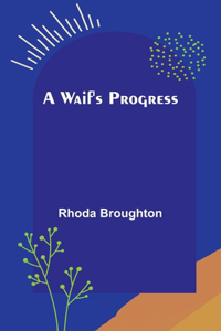 A waif's progress