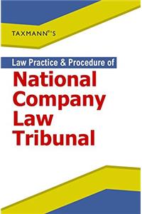 Law Practice & Procedure of National Company Law Tribunal (2016 Edition)