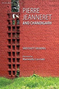 Pierre Jeanneret and Chandigarh