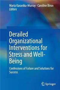 Derailed Organizational Interventions for Stress and Well-Being