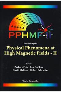 Physical Phenomena at High Magnetic Fields - II