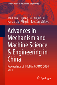 Advances in Mechanism and Machine Science and Engineering in China