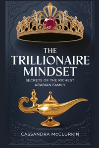 The Trillionaire Mindset