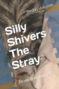 Silly Shivers The Stray