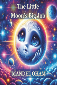 The Little Moon's Big Job