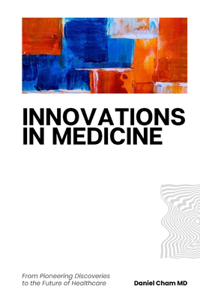 Innovations in Medicine