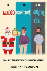 Il Gioioso, il Brontolone e il Guastafeste