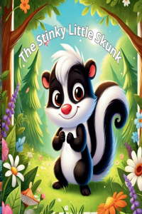 The Stinky Little Skunk