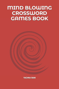 Mind Blowing Crossword Games Book