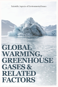 Global Warming, Greenhouse Gases and Related Factors
