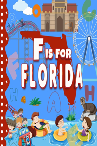 F is For FLORIDA: Alphabet Photo Book for Kids About FLORIDA