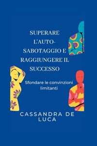 Superare l'auto-sabotaggio e raggiungere il successo