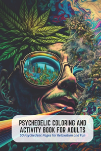 Psychedelic Coloring and Activity Book for Adults