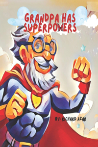 Grandpa Has Superpowers