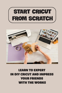 Start Cricut From Scratch